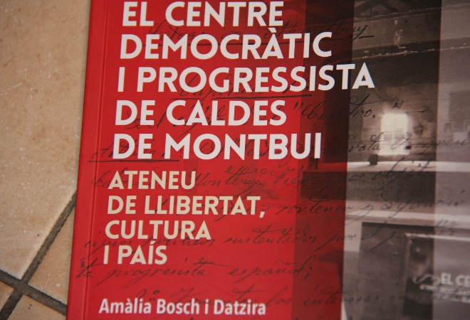 Un llibre reconstrueix els 150 anys de l’ateneu Centre Democràtic i Progressista de Caldes