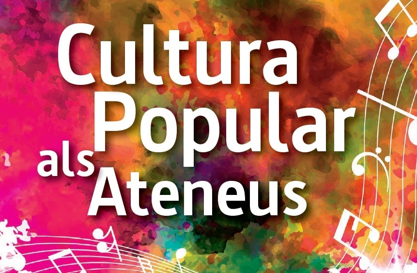 La segona part del Cicle de Cultura Popular als Ateneus, a punt