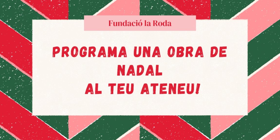 Programa un espectacle de Nadal al teu Ateneu