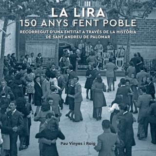 Presentació del llibre ‘La Lira: 150 anys fent poble’ un relat historiogràfic de la societat andreuenca
